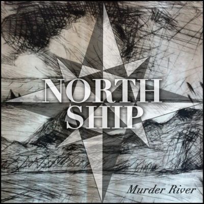 North Ship – ‘Murder River’ (Album)