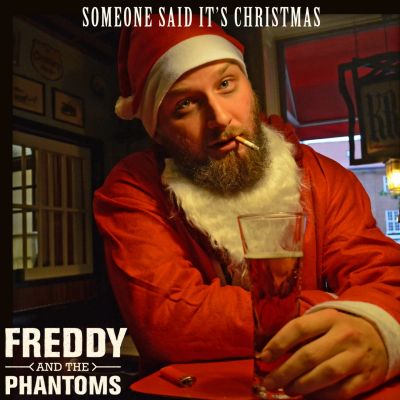 Freddy And The Phantoms – ‘Someone Said It’s Christmas’ (Single)