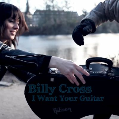 Billy Cross – ‘I Want Your Guitar’ (Single)