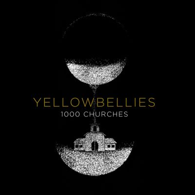 Yellowbellies – ‘1000 Churches’ (Single)