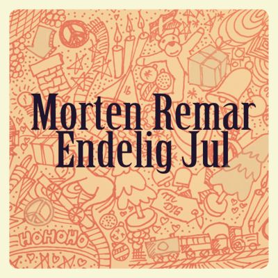 Morten Remar	– ‘Endelig Jul’ (Single)