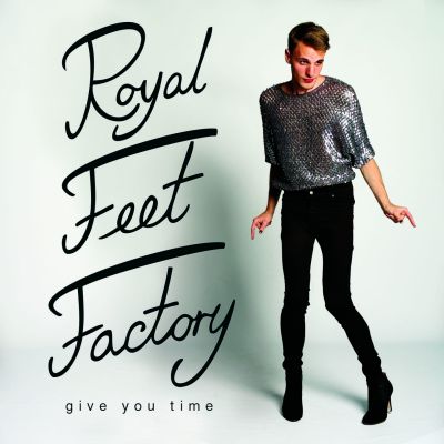 Royal Feet Factory – ‘Give You Time’ (Single)