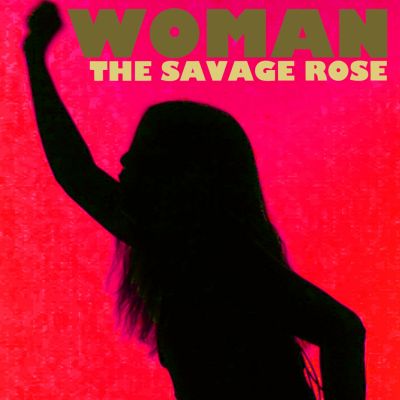 The Savage Rose – ‘Woman’ (Single)