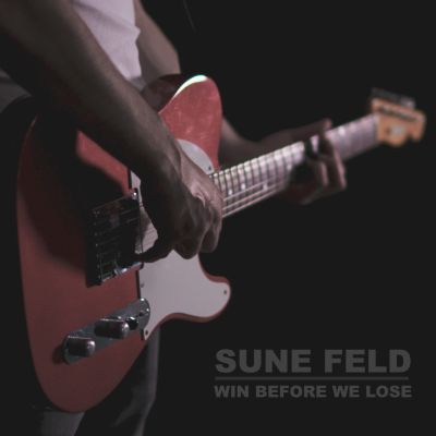 Sune Feld – ‘Win Before We Lose’ (Single)