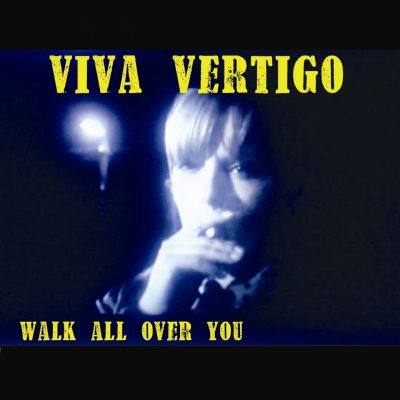 Viva Vertigo – ‘Walk All Over You’ (Single)