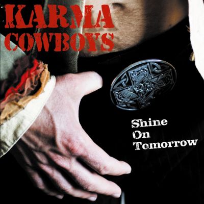 Karma Cowboys – ‘Shine On Tomorrow’ (Single)