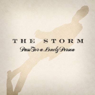 The Storm – ‘Pass for a Lonely Person’ (Single)