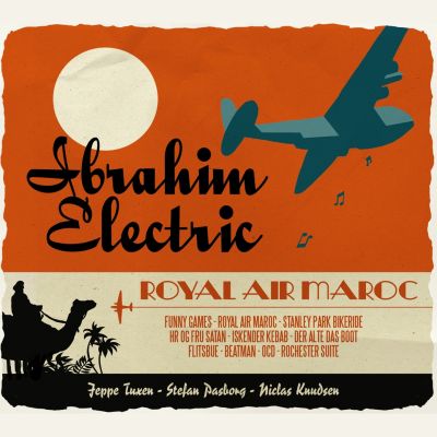 Ibrahim Electric – ‘Royal Air Maroc’ (Album)