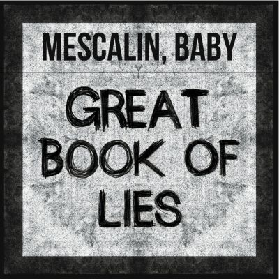 Mescalin Baby – ‘Great Book of Lies’ (Single)