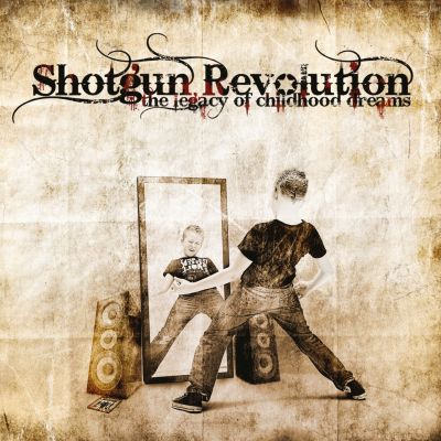 Shotgun Revolution – ‘The Legacy of Childhood Dreams’ (Album)