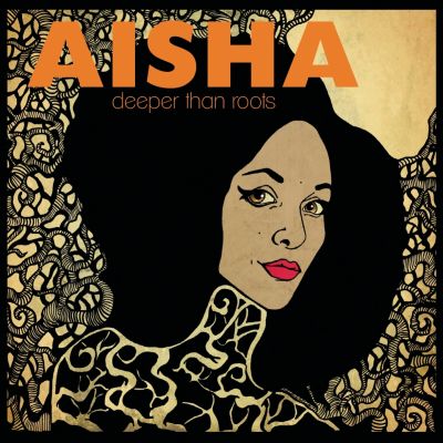 Aisha – ‘Deeper Than Roots’ (Album)