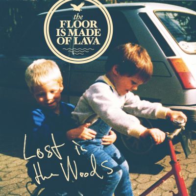 The Floor Is Made Of Lava – ‘Lost in the Woods’ (Single)