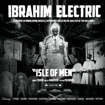 Ibrahim Electric – ‘Isle of Men’ (Album)