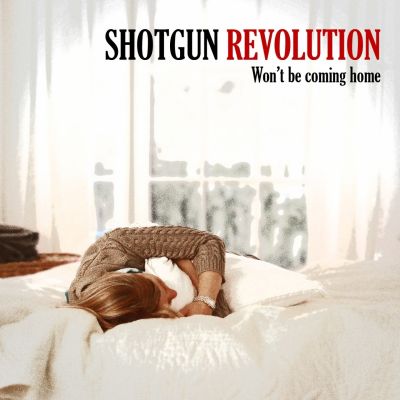 Shotgun Revolution – ‘Won’t Be Coming Home’ (Single)