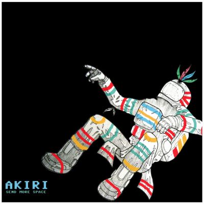 Akiri	– ‘Send More Space’ (Album)