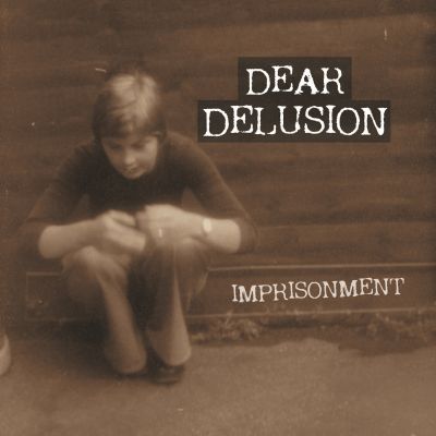 Dear Delusion – ‘Imprisonment’ (Album)