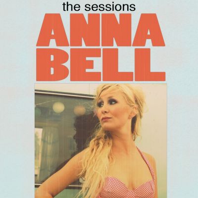 Anna Bell	– ‘The Sessions’ (Album)