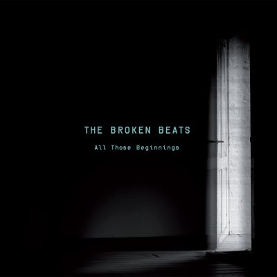 The Broken Beats – ‘All Those Beginnings’ (Album)