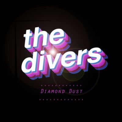 The Divers – ‘Diamond Dust’ (Single)
