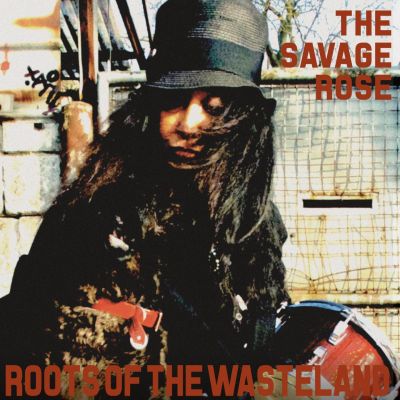 The Savage Rose – ‘Roots of the Wasteland’ (Album)