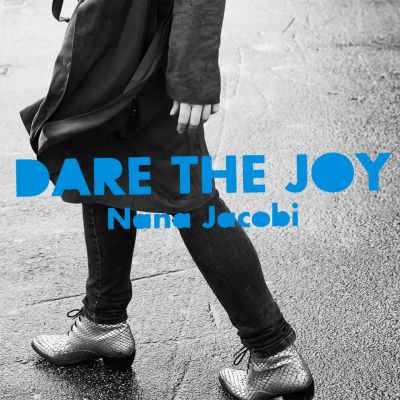Nana Jacobi – ‘Dare the Joy’ (Single)