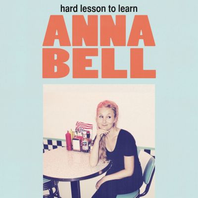 Anna Bell	– ‘Hard Lesson to Learn’ (Single)