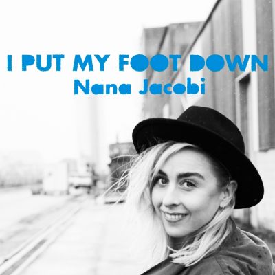 Nana Jacobi – ‘I Put My Foot Down’ (Single)