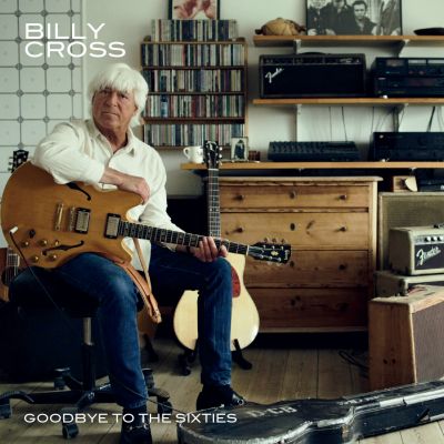 Billy Cross – ‘Goodbye to the Sixties’ (Album)