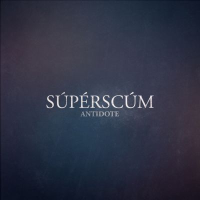 Superscum – ‘Antidote’ (Single)