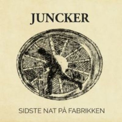 Juncker – ‘Sidste Nat På Fabrikken’ (Single)