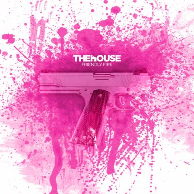 The House – ‘Friendly Fire’ (Single)