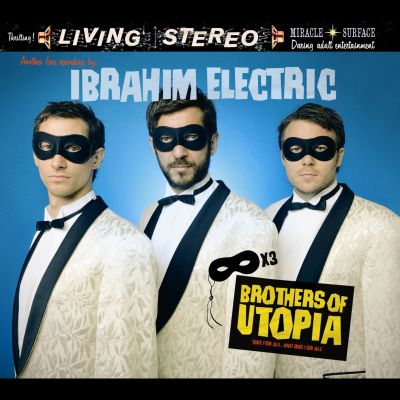 Ibrahim Electric – ‘Brothers of Utopia’ (Album)