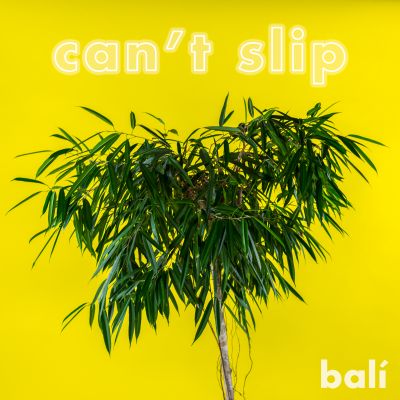 Balí – ‘Can’t slip’ (Single)