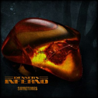 Denner’s Inferno – Sometimes (single)