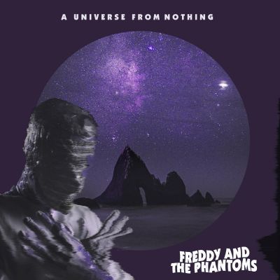 Freddy And The Phantoms – A Universe From Nothing (album)