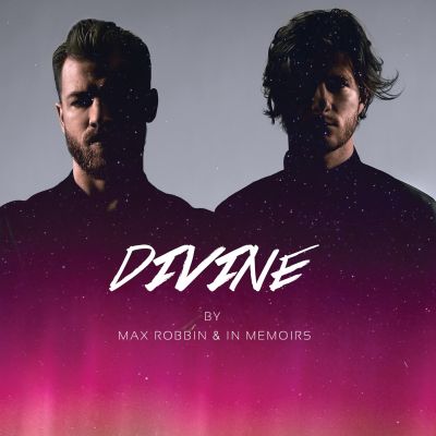 MAX ROBBIN feat. In Memoirs – ‘Divine’ (Single)