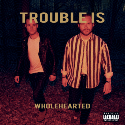 Trouble Is – Wholehearted (album)