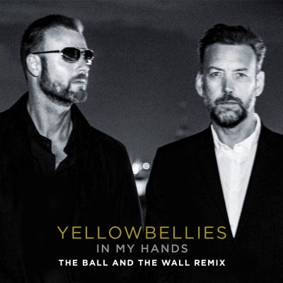 Yellowbellies – ‘In My Hands (The Ball And The Wall Remix)’ (Single)